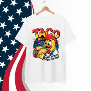 Trump Always Chicken Out Funny Shirt