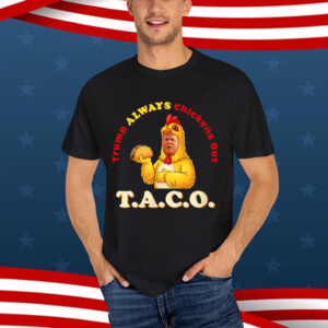 Trump Always Out Costume Funny Chicken Shirt