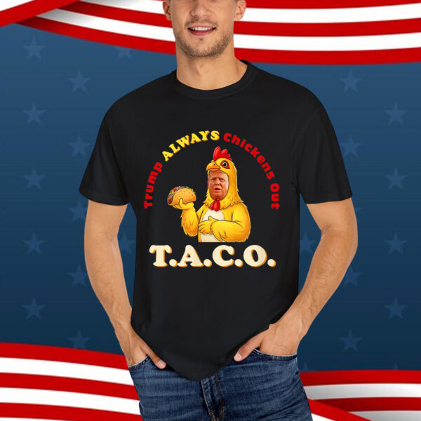 Trump Always Out Costume Funny Chicken Shirt