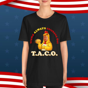 Trump Always Out Costume Funny Chicken Shirt