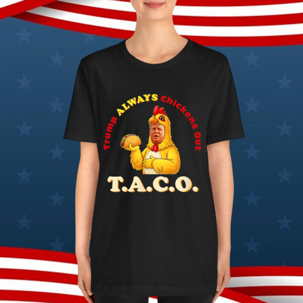 Trump Always Out Costume Funny Chicken Shirt