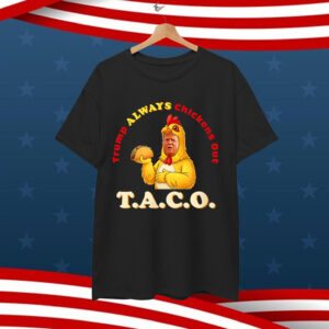 Trump Always Out Costume Funny Chicken Shirt