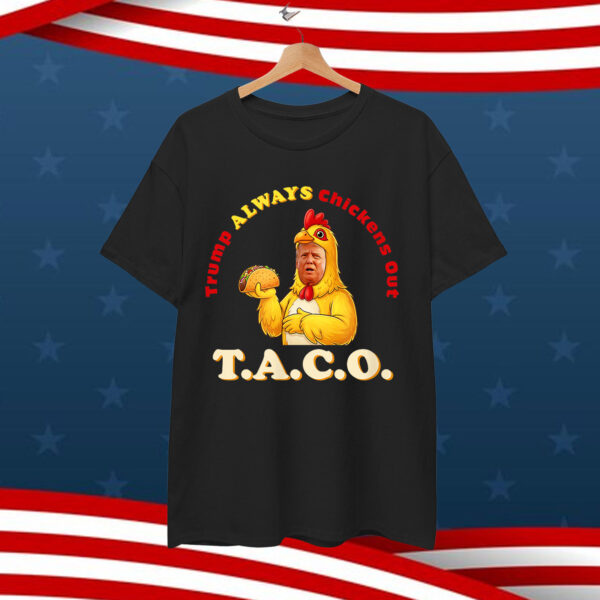 Trump Always Out Costume Funny Chicken Shirt