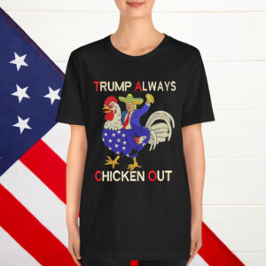 Trump Always Chickens Out Funny Embroidered Shirt