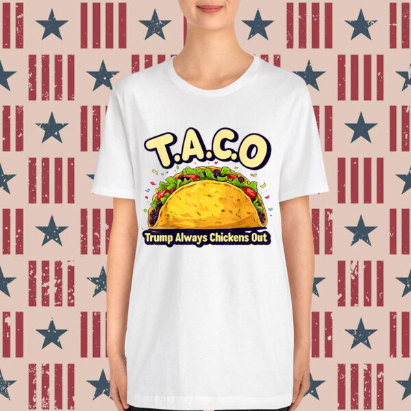 Let's Go Taco Trump Always Chickens Out Funny Shirt