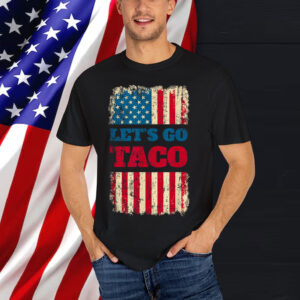 Chickens Out Let's Go TACO Trump Always Shirt