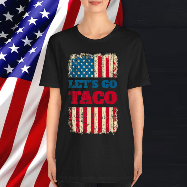 Chickens Out Let's Go TACO Trump Always Shirt