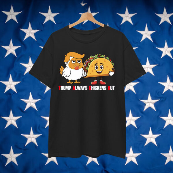Trump Let's Go Always Chickens Out Trump Shirt