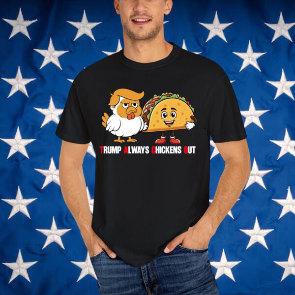 Trump Let's Go Always Chickens Out Trump Shirt