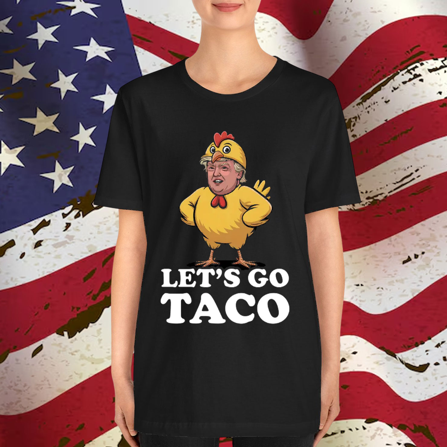 Let's Go Taco Funny Trump Always Chickens Out Anti Shirt