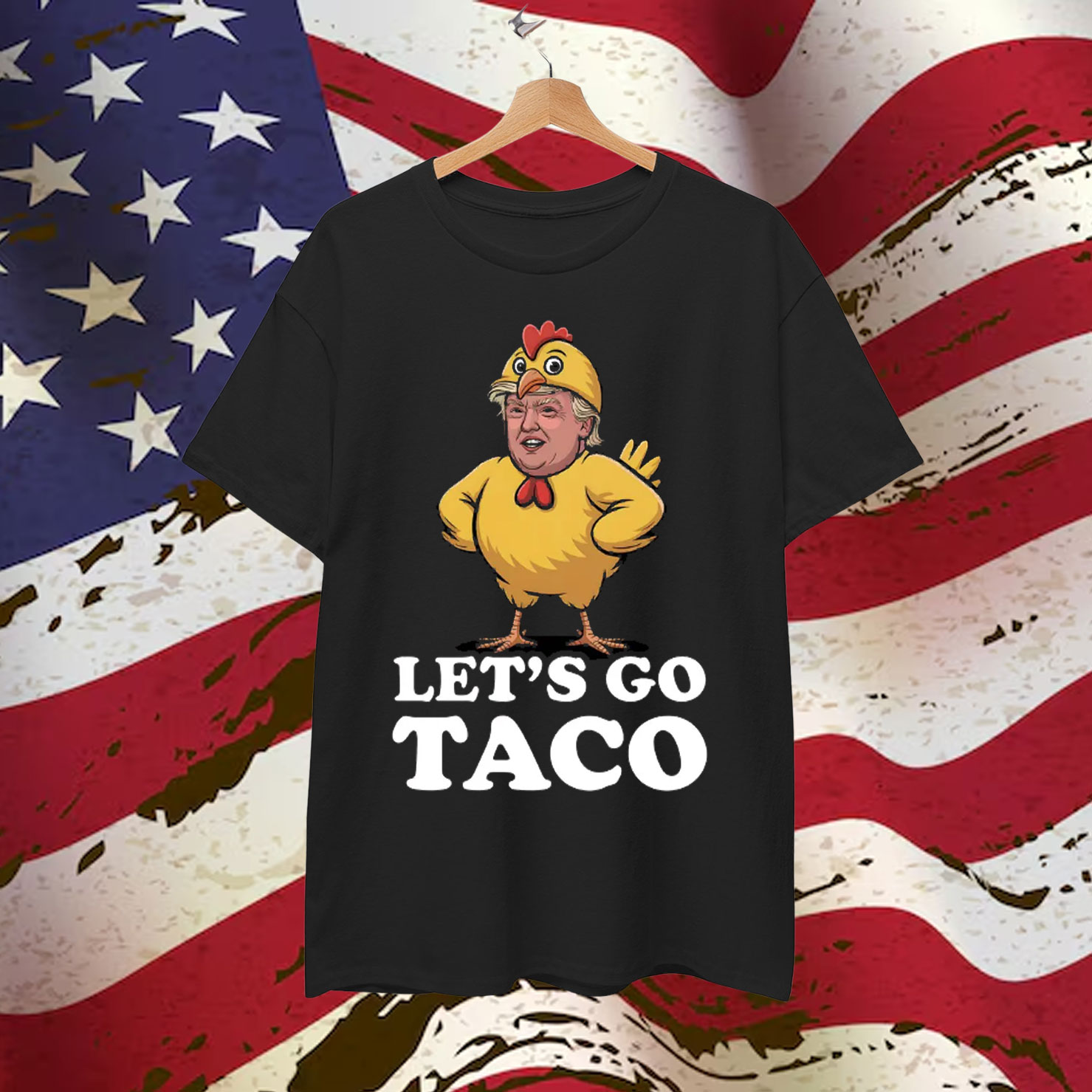 Let's Go Taco Funny Trump Always Chickens Out Anti Shirt