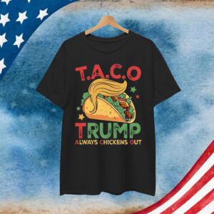 Trump Always Chickens Out Funny Protest Gifts Shirt