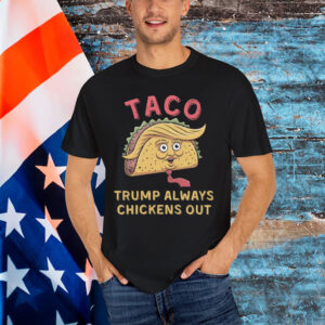 Trump Always Chickens Out Shirt