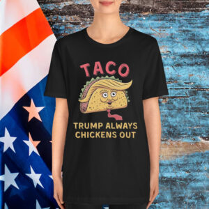 Trump Always Chickens Out Shirt