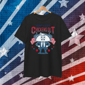 Trump Cartoon Chickens Out Funny Shirt