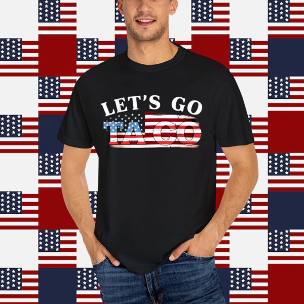 Let's Go TACO Trump Always Chickens Shirt