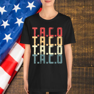 Let's Go Trump Always Chickens Out Funny Taco Shirt